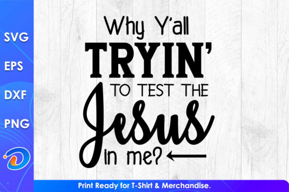 Designing with Purpose: Understanding To Test the Jesus in Me Quotes SVG Files