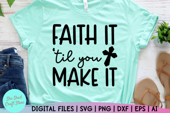 Faith It Til You Make It SVG: A Modern Christian Expression in Digital Design