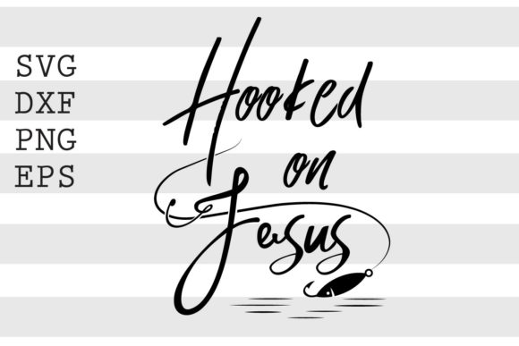 Hooked on Jesus SVG: Transforming Your Faith Space with Meaningful Design