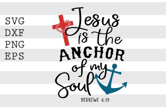 Jesus Is the Anchor SVG: Faith-Filled Design for Creators