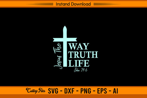 Jesus the Way, the Truth, and the Life: Understanding Its Core Significance