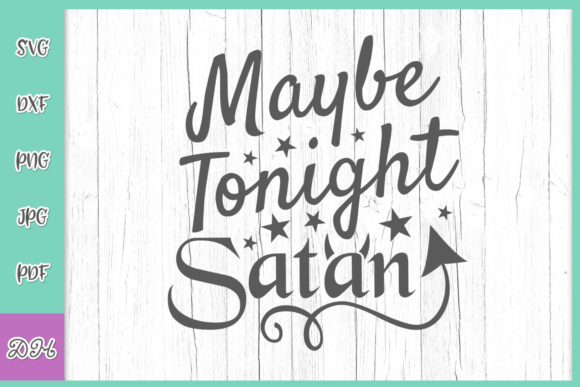 Maybe Tonight Satan Sarcastic Christian: The Unlikely Phrase That Captures Modern Faith Humor