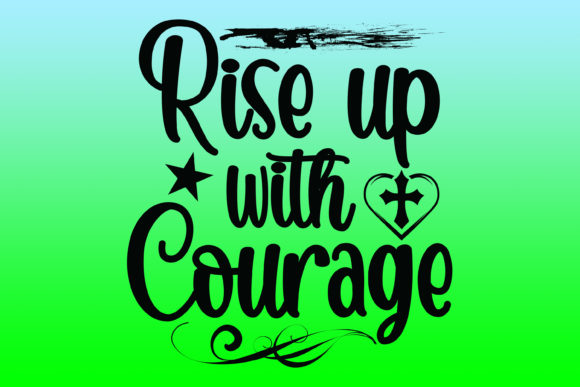 Rise Up with Courage Jesus Tshirt Design: Faith Meets Fashion in a Bold Statement
