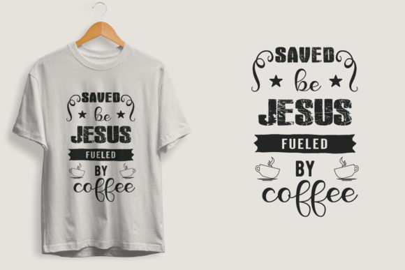 Saved Be Jesus, Fueled by Coffee Craft