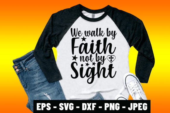 We Walk by Faith Not by Sight Jesus Tee